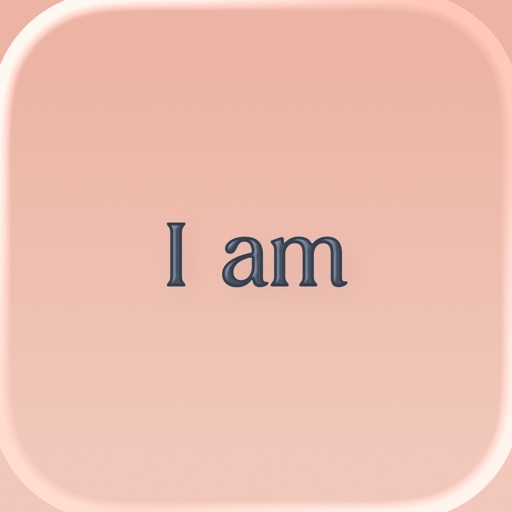 I am - Daily Affirmations